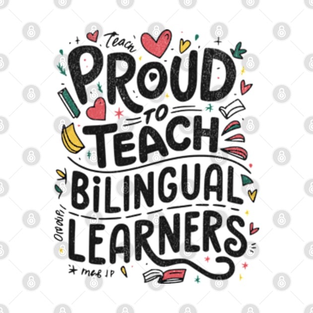 Proud To Teach Bilingual Learners by BeanStiks