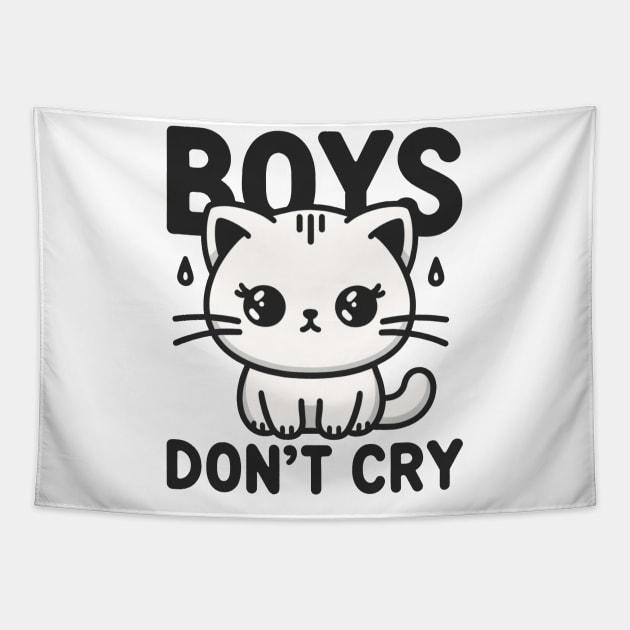 Boys Don't Cry Pouty Cat T-Shirt | Cute Feline Humor Tapestry by Afternoon Leisure