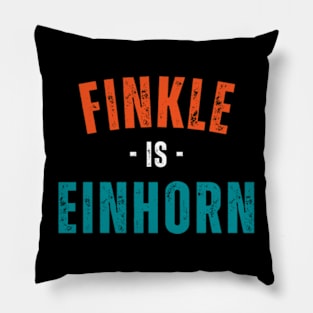 FINKLE IS EINHORN Pillow