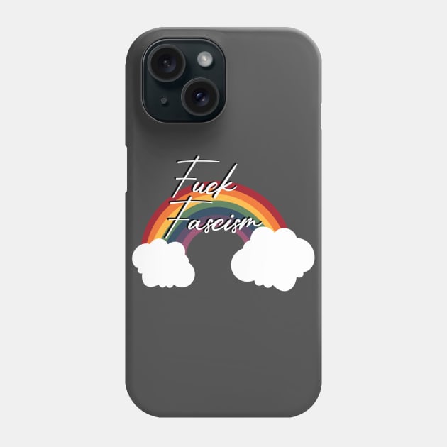 F*ck Fascism Phone Case by TheRainbowPossum