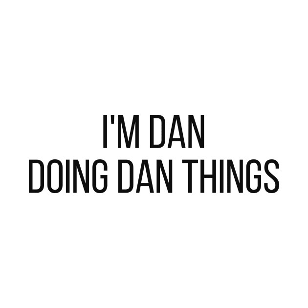 I'm Dan doing Dan things by omnomcious