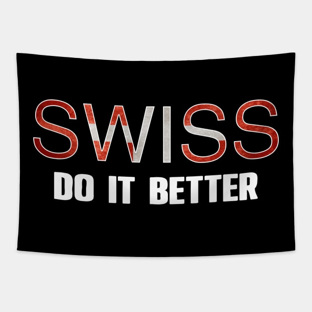 Swiss do it better. Switzerland. Perfect present for mom mother dad father friend him or her Tapestry by SerenityByAlex