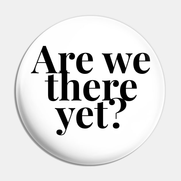 Are we there yet? Pin by mivpiv