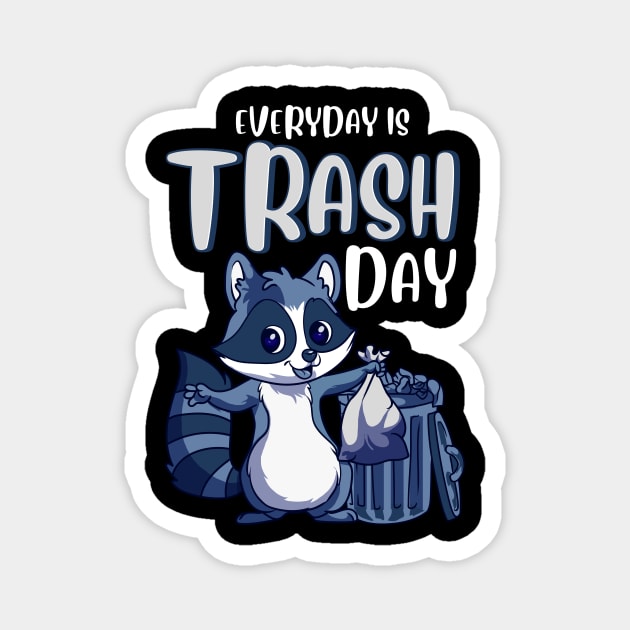 Everyday Is Trash Day Raccoon Pun Magnet by theperfectpresents