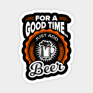 For A Good Time Just Add Beer Party Vibes Magnet