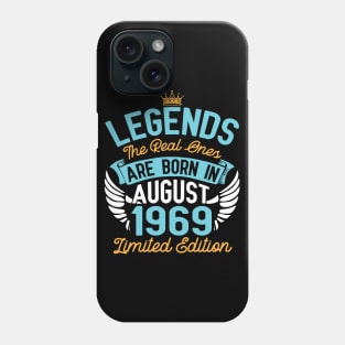 Legends The Real Ones Are Born In August 1969 Limited Edition Happy Birthday 51 Years Old To Me You Phone Case