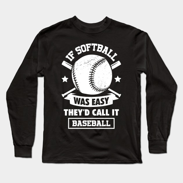 Baseball T-shirt Design, IF softball was easy they'd call it