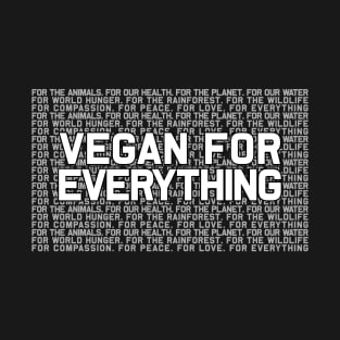 Vegan for Everything, Vegan Activism, Vegan Christmas 2023, Vegan Gifts 2024 T-Shirt