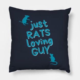 Just RATS loving GUY - for rat lovers Pillow