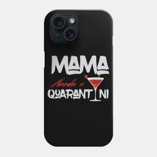 Mama Needs A Quarantini Phone Case