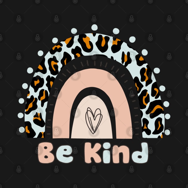 Be Kind, Leopard Rainbow by Just a Cute World