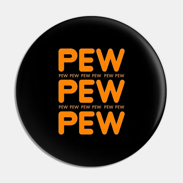 Pew Pew Pew Pin by Firts King