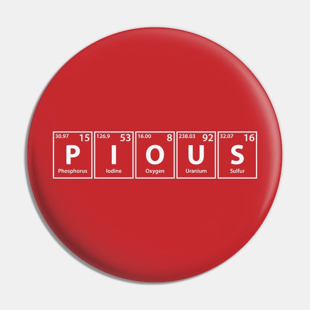 Pious (P-I-O-U-S) Periodic Elements Spelling Pin by cerebrands