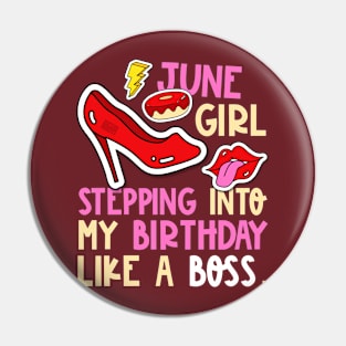 June Girl Birth Month Heels Stepping Birthday Like Boss Cool Pin
