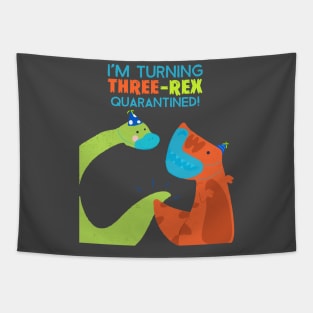 I'm turning THREE-REX quarantined Tapestry