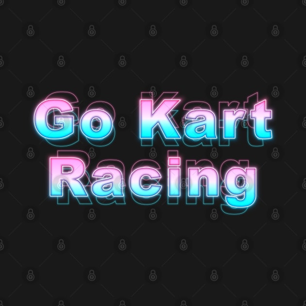 Go Kart Racing by Sanzida Design