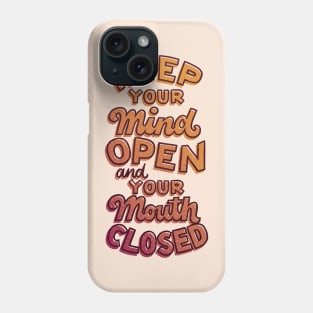 Mind Open Mouth Closed Phone Case