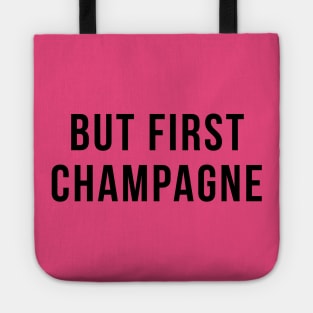 But First Champagne Drinking Party Humor Tote