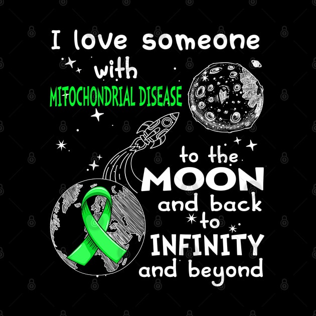 I Love Someone With Mitochondrial Disease To The Moon And Back To Infinity And Beyond Support Mitochondrial Disease Warrior Gifts by ThePassion99
