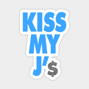 Kiss My J'$ Magnet