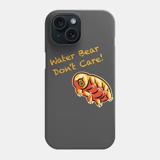 Water Bear Don't Care! Phone Case