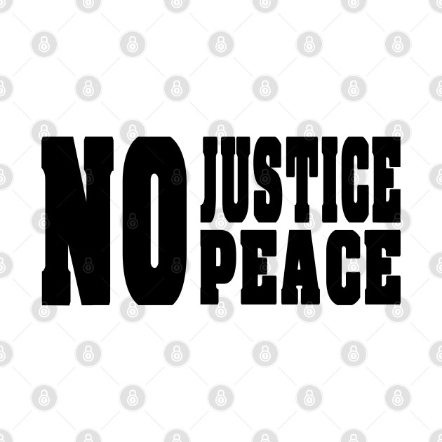 Discover No Justice No Peace - No Justice No Peace - T-Shirt