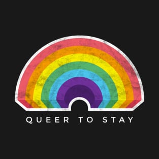 Queer To Stay Gay Pride Rainbow T-Shirt