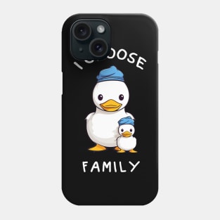 Funny Duck I Choose Family Phone Case