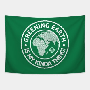 Greening Earth Is My Kinda Thing (White) Tapestry