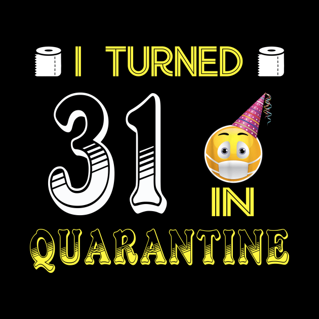 I Turned 31 in quarantine Funny face mask Toilet paper by Jane Sky