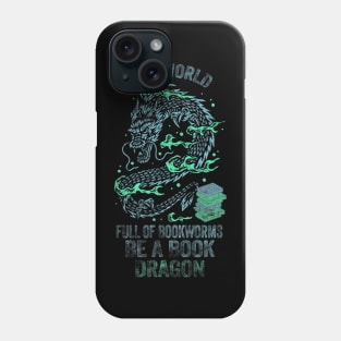 In A World Full Of Bookworms Be A Book Dragon Phone Case