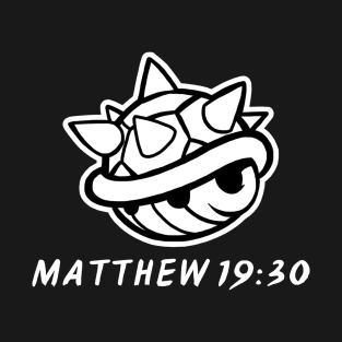 Matthew 19:30 T-Shirt