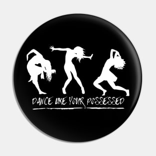 Dance Possessed Pin