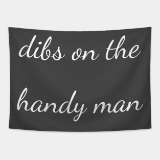 dibs on the handy man Tapestry