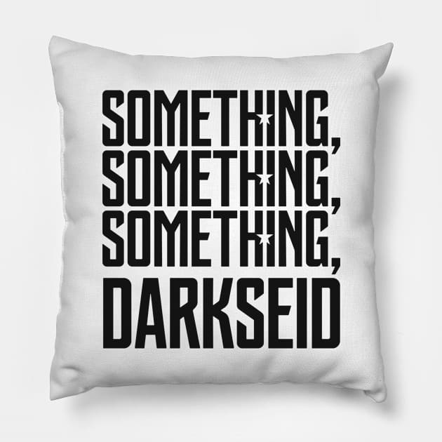 Something, Something, Something, Darkseid (White/Black) Pillow by NoobDesign15