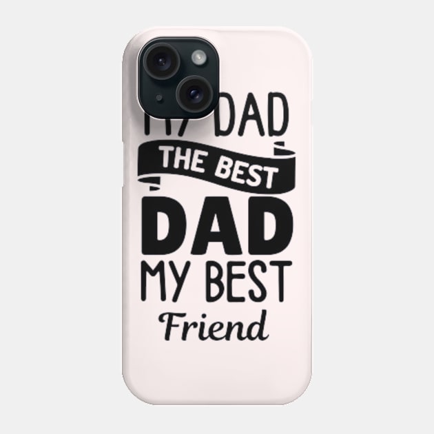 My Dad, My Best Friend Phone Case by Medkas 