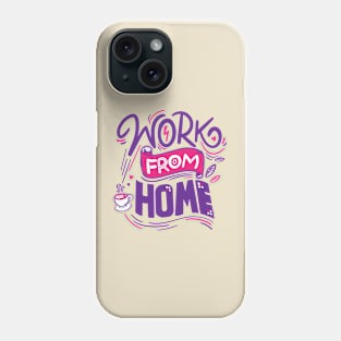 Work From Home Phone Case