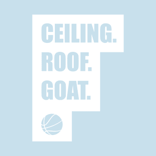 The Ceiling is the Roof T-Shirt