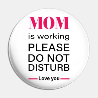 Working Mom do not disturb - working from home struggle T-Shirt Pin