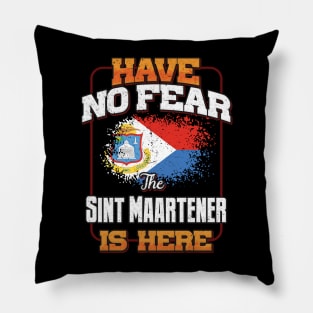 Sint Maartener Flag  Have No Fear The Sint Maartener Is Here - Gift for Sint Maartener From Sint Maarten Pillow