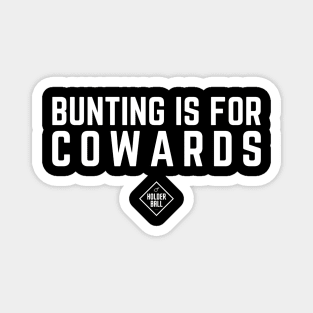 Bunting is for Cowards Magnet