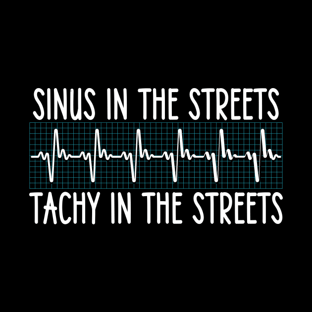 Sinus in the Streets Tachy In The Sheets by maxcode