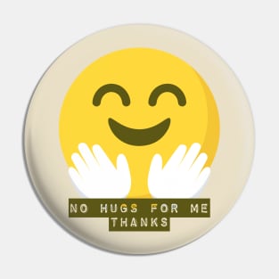 no hugs for me thanks! Pin