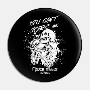 You can't scare me i teach middle school Pin