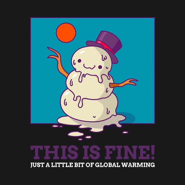 this is fine just a bit of global warming by WOAT