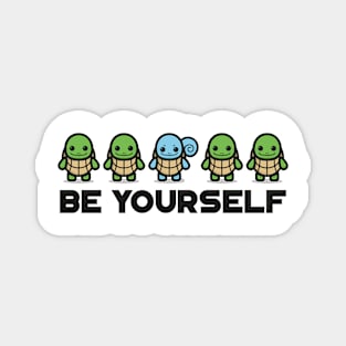 Be yourself Magnet