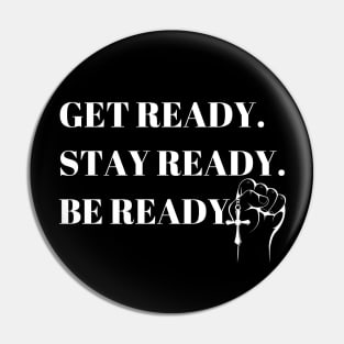 Get  Stay Be Ready Pin