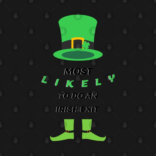 Most Likely To Do An Irish Exit by rogergren