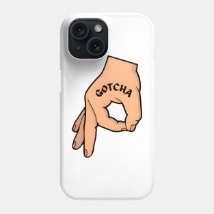 Gotcha Made You Look Funny Phone Case