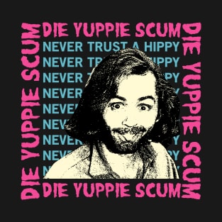 charles manson die yuppie scum T-Shirt